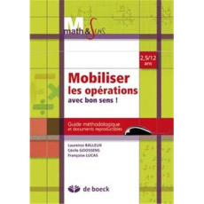 Mobiliser les opérations avec bon sens ! Guide méthodologique et documents reproductibles 2,5-12 ans - Lucas Françoise ; Balleux Laurence ; Goossens Céci