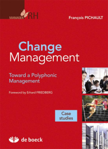 CHANGE MANAGEMENT - TOWARD A POLYPHONIC MANAGEMENT - PICHAULT/FRIEDBERG