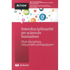 Interdisciplinarité en sciences humaines. Huit disciplines, cinq projets pédagogiques - De Keersmaecker Marie-Laurence ; Detry Annick ; Du