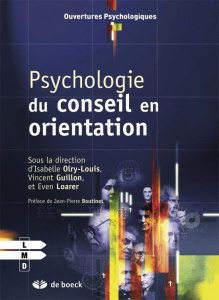 Psychologie du conseil en orientation - Olry-Louis Isabelle ; Guillon Vincent ; Loarer Eve