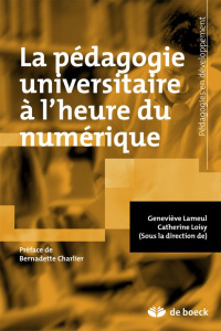 La pédagogie universitaire à l'heure du numérique. Questionnement et éclairage de la recherche - Lameul Geneviève ; Loisy Catherine