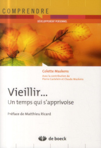 Vieillir. Un temps qui s'apprivoise, Edition 2014 - Maskens Colette ; Castelein Pierre ; Maskens Claud
