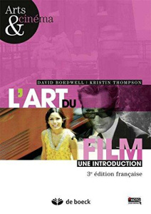 L'art du film. Une introduction, 3e édition - Bordwell David ; Thompson Kristin ; Béghin Cyril