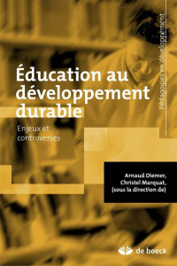 Education au développement durable . Enjeux et controverses - Diemer Arnaud ; Marquat Christel