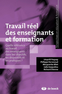 Travail réel des enseignants et formation. Quelle référence au travail des enseignants dans les obje - Paquay Léopold ; Perrenoud Philippe ; Altet Margue