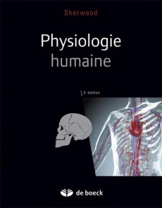 Physiologie humaine. 3e édition - Sherwood Lauralee ; Ectors Fabien