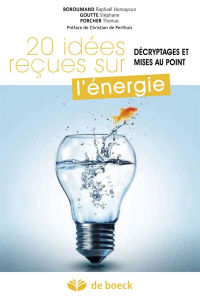 20 idées reçues sur l'énergie. Décryptages et mises au point - Boroumand Raphaël Homayoun ; Goutte Stéphane ; Por