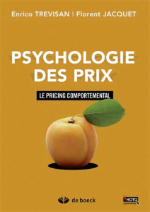 Psychologie des prix. Le pricing comportemental - Trevisan Enrico ; Jacquet Florent