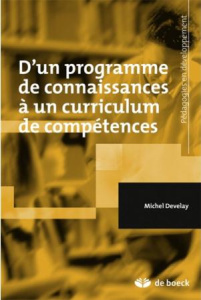 D'un programme de connaissances à un curriculum de compétences - Develay Michel