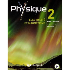 Physique. Volume 2, Electricité et magnétisme - Lafrance René ; Parent Jean