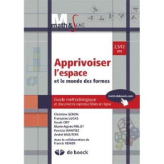 Math & sens. Apprivoiser l'espace et le monde des formes. Guide méthodologique - Géron Christine ; Lucas Françoise ; Ory Sarah ; Pi