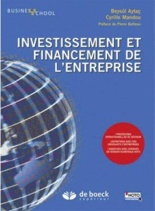 Investissement et financement de l'entreprise - Aytaç Beysül ; Mandou Cyrille ; Batteau Pierre