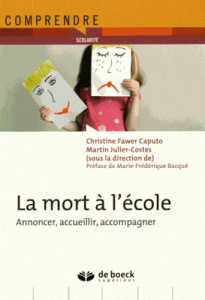 La mort à l'école. Annoncer, accueillir, accompagner - Fawter Caputo Christine ; Julier-Costes Martin ; B