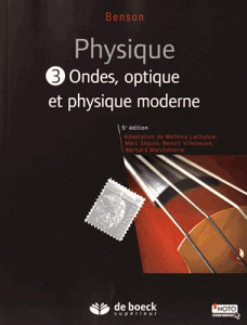 Physique. Tome 3, Ondes, optique et physique moderne, 5e édition - Benson Harris ; Lachance Mathieu ; Séguin Marc ; V