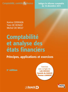 Comptabilité et analyse des états financiers. Principes, applications et exercices - Cerrada Karine ; De Rongé Yves ; De Wolf Michel