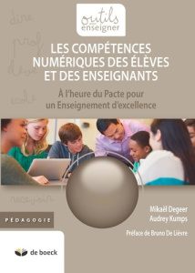 Les competences numeriques des eleves et des enseignants : a l'heure du pacte pour un enseignant d'e - Degeer Mikael et kum