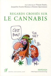 Regards croisés sur le cannabis - Seutin Vincent ; Scuvée-Moreau Jacqueline ; Querte