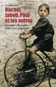 Rachel, Jacob, Paul et les autres. Une histoire des Juifs à Bruxelles - Saerens Lieven