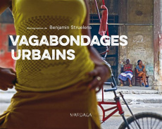 Vagabondages urbains - Struelens Benjamin