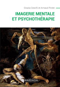 Imagerie mentale et psychothérapie - Ceschi Grazia ; Pictet Arnaud ; Holmes Emily