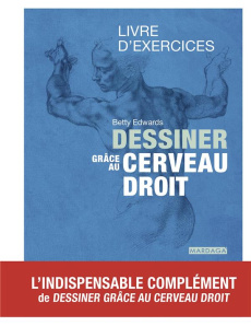 Dessiner grâce au cerveau droit. Livre d'exercices, 3e édition - Edwards Betty ; Zaïd Lydia ; Al-Zemmouri Naïm