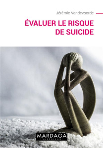 Evaluer le risque de suicide - Vandevoorde Jérémie ; Estano Nicolas ; Sanchez Val