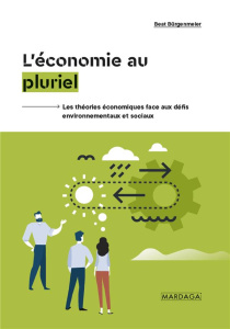 L'économie au pluriel. Les théories économiques face aux défis environnementaux et sociaux - Bürgenmeier Beat