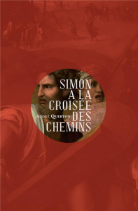 Simon à la croisée des chemins. Le dernier compagnon - Querton André