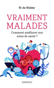 AU CHEVET DE NOS SOINS DE SANTE - COMMENT LES AMELIORER SENSIBLEMENT ? - DE RIDDER RI