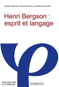 Henri Bergson : esprit et langage - Stancati Claudia ; Vercillo Federica