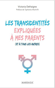Les transidentités expliquées à mes parents (et à tous les autres) - Defraigne Victoria ; Afschrift Typhanie