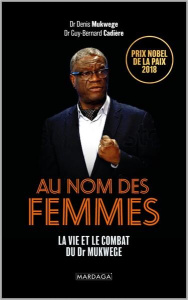 Mukwege & Cardière. Réparer les femmes - Mukwege Denis ; Cadière Guy-Bernard ; Depris Estel
