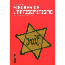 Figures de l'antisémitisme - Liebman Marcel ; Vogel Jean