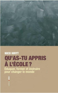 Qu'as-tu appris à l'école ? Essai sur les conditions éducatives d'une citoyenneté critique - Hirtt Nico ; Kerckhofs Jean-Pierre ; Schmetz Phili