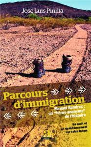 Parcours d'immigration. Manuel Ramirez : un "héros anonyme" de l'histoire - Pinilla José Luis