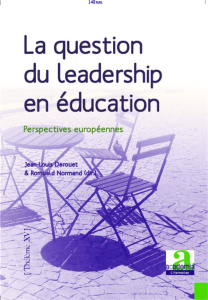 La question du leadership en éducation. Perspectives européennes - Derouet Jean-Louis ; Normand Romuald