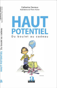Haut potentiel. Du boulet au cadeau - Devreux Catherine