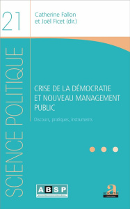 Crise de la démocratie et nouveau management public. Discours, pratiques, instruments - Fallon Catherine ; Ficet Joël