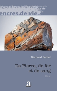 De Pierre, de fer et de sang - Lemal Bernard