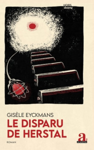 Le disparu de Herstal - Eyckmans Gisèle
