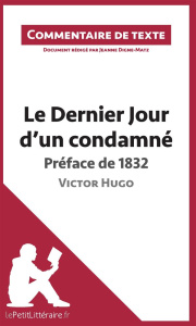 Le dernier jour d'un condamné de Victor Hugo : Préface de 1832. Commentaire de texte - Digne-Matz Jeanne