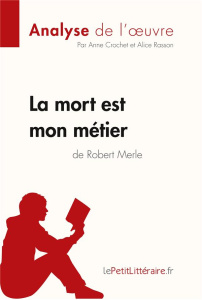 La mort est mon métier de Robert Merle - Crochet Anne ; Rasson Alice