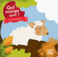 Qui mange quoi ? A la ferme - Bertault Stéphanie