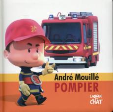 André Mouillé, pompier - Fontaine Carine ; Grosjean Raphaël