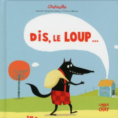 Dis, le loup... - Parachini-Deny Juliette ; Manes Thierry