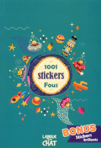 1001 stickers fous - Constant Adèle