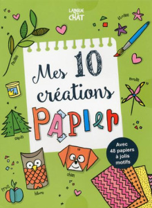 Mes 10 créations papier. Avec 48 papiers à jolis motifs - Saive Martin