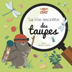 La vie secrète des taupes - PEAV'/CAPTAIN JELLY