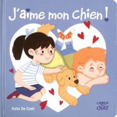J'aime mon chien ! - De Conti Katia