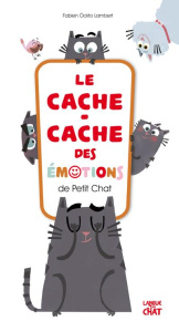 Le cache-cache des émotions de Petit Chat - Ockto Lambert Fabien